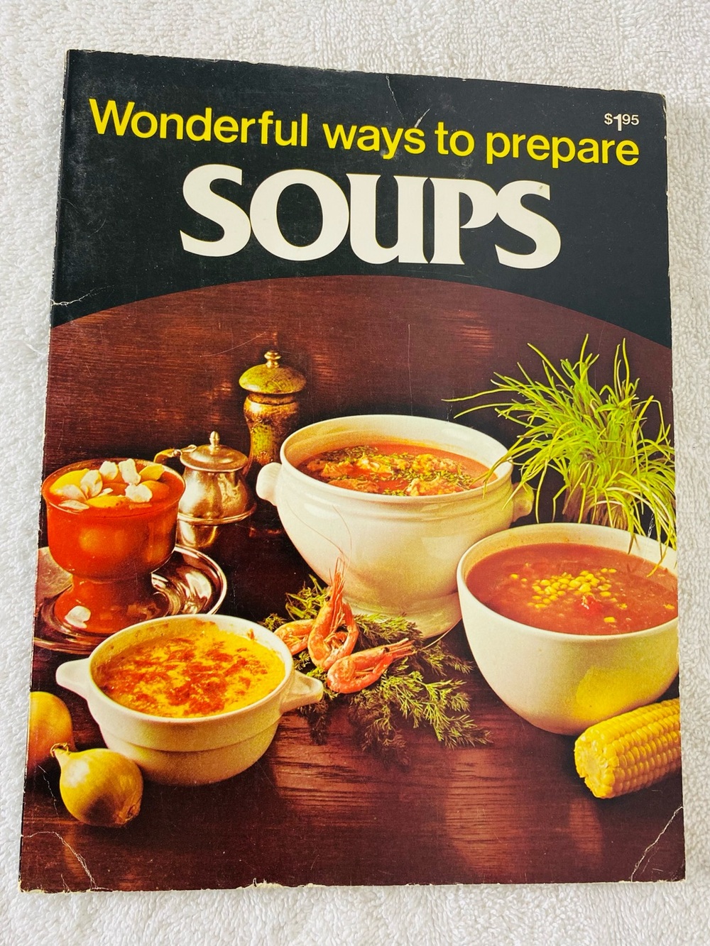 Vintage Wonderful Ways to Prepare Soups Cookbook